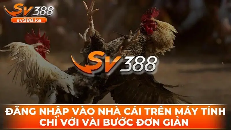 Đăng nhập vào nhà cái trên máy tính chỉ với vài bước đơn giản
